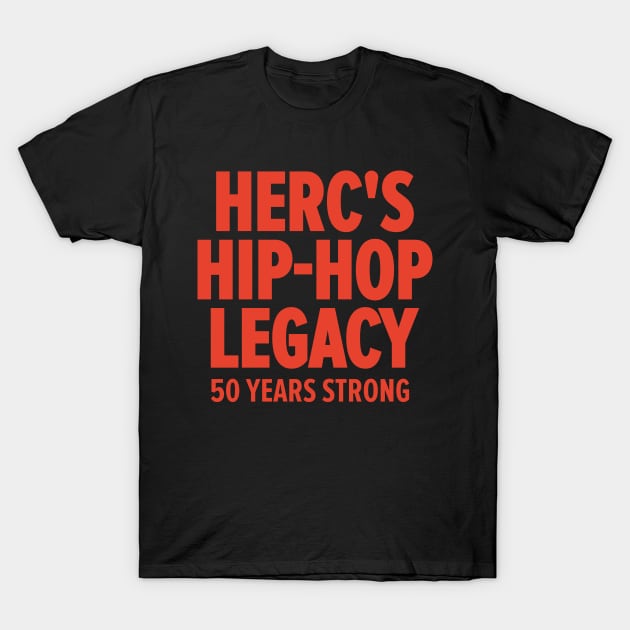 Herc's Hip Hop Legacy - Celebrating 50 Years of Old School Vibes T-Shirt by Boogosh